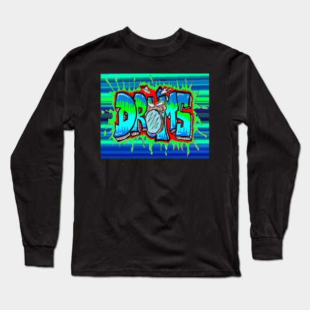Drum Drums Graffit by LowEndGraphics Long Sleeve T-Shirt by LowEndGraphics